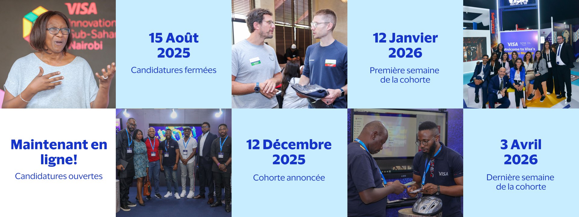 Maintenant en ligne! Candidatures ouvertes. 15 Août 2025  Candidatures fermées. 12 Décembre 2025 - Cohorte annoncée. 12 Janvier 2026 Première semaine de la cohorte.  3 Avril 2026 - Dernière semaine de la cohorte